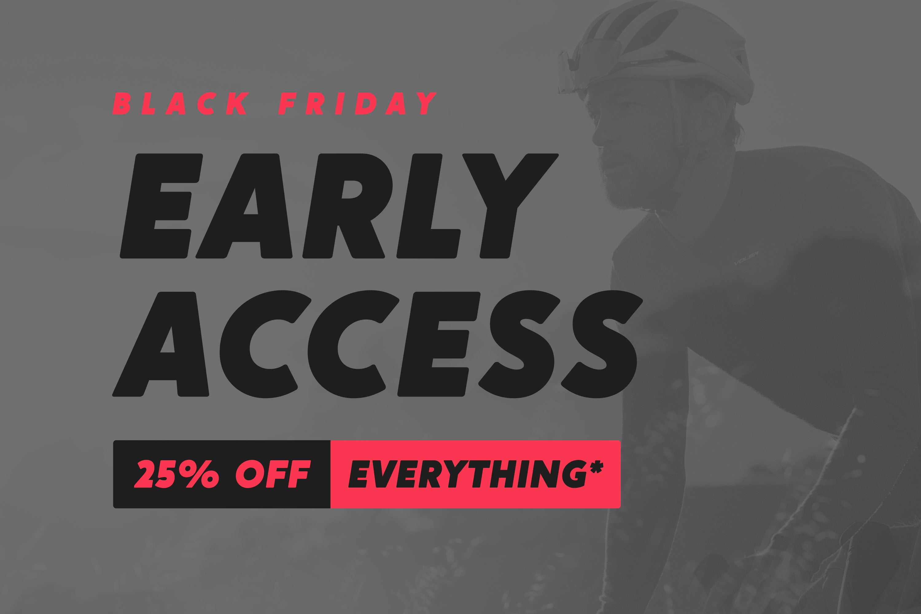 Black Friday sale advertisement for 25% off with early access code